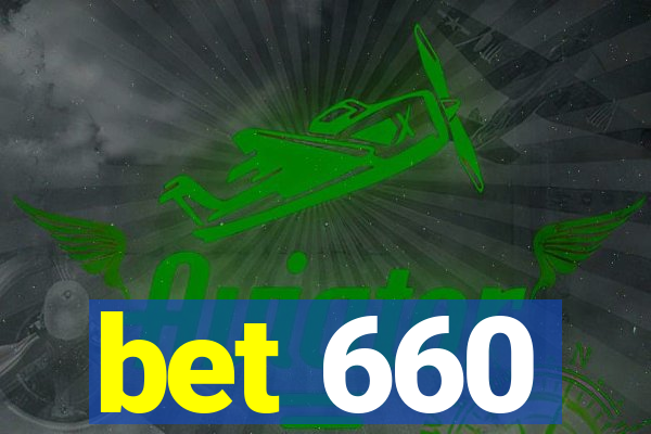 bet 660